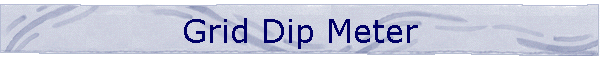 Grid Dip Meter
